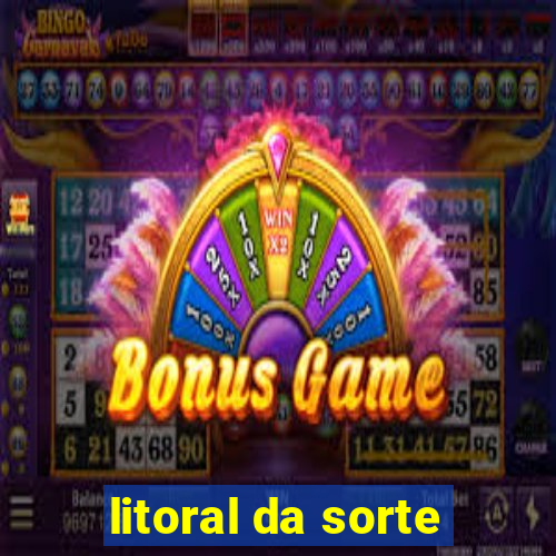 litoral da sorte